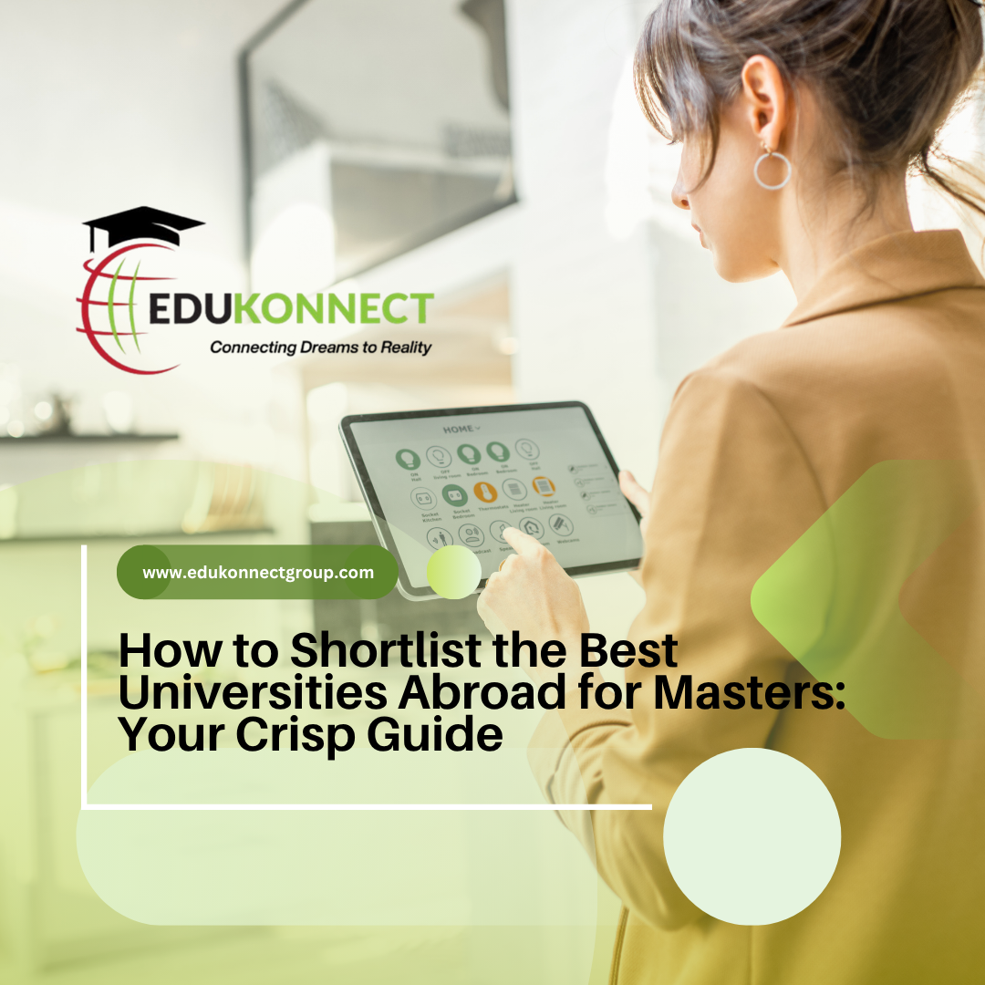 How to Shortlist the Best Universities Abroad for Masters: Your Crisp Guide